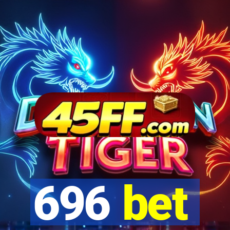696 bet